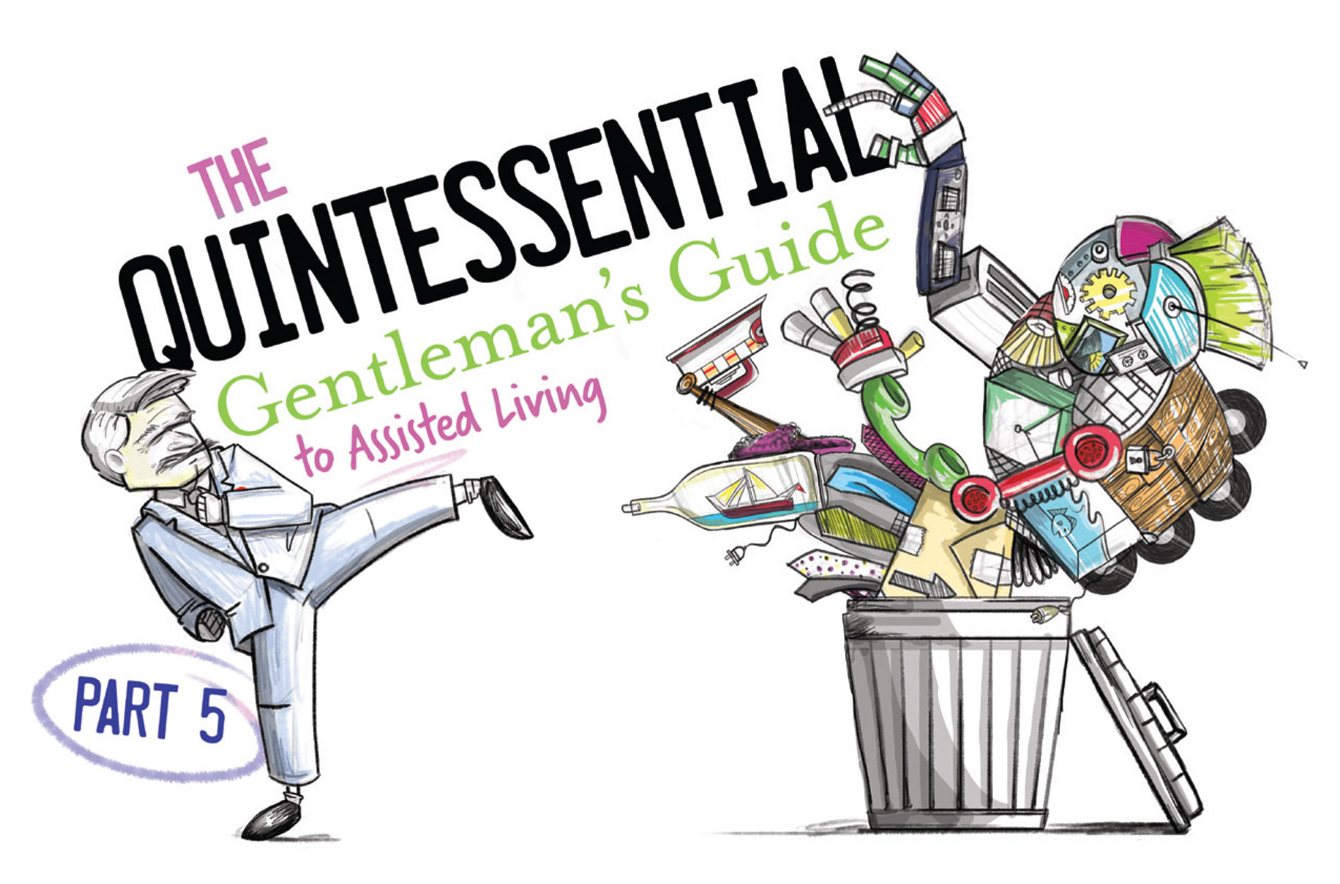 The Quintessential Gentleman's Guide to Assisted Living: Part 5